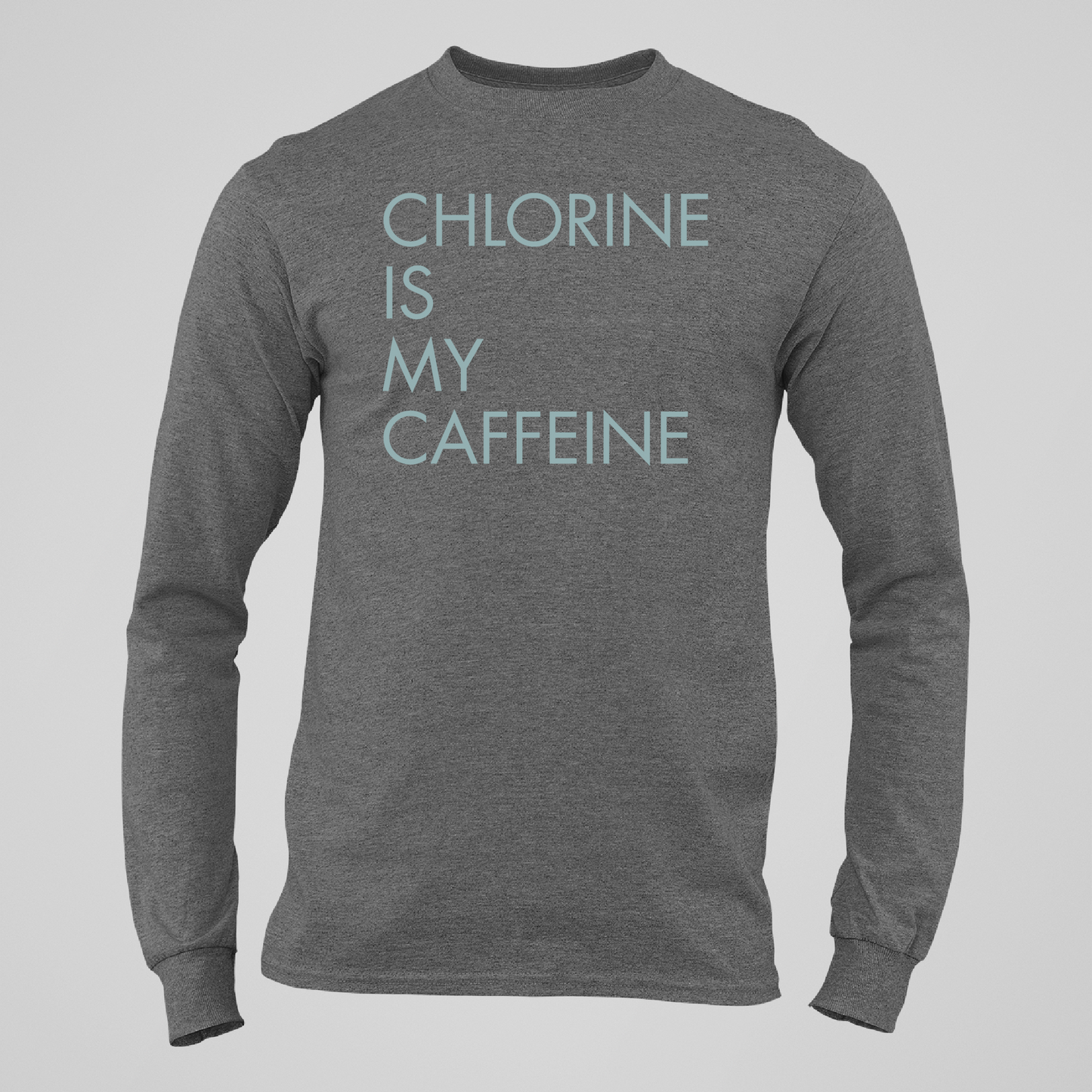 Caffeine is my Chlorine Minimalist - Dark Heather Tee, Long Sleeve Tee, Crewneck, or Hoodie