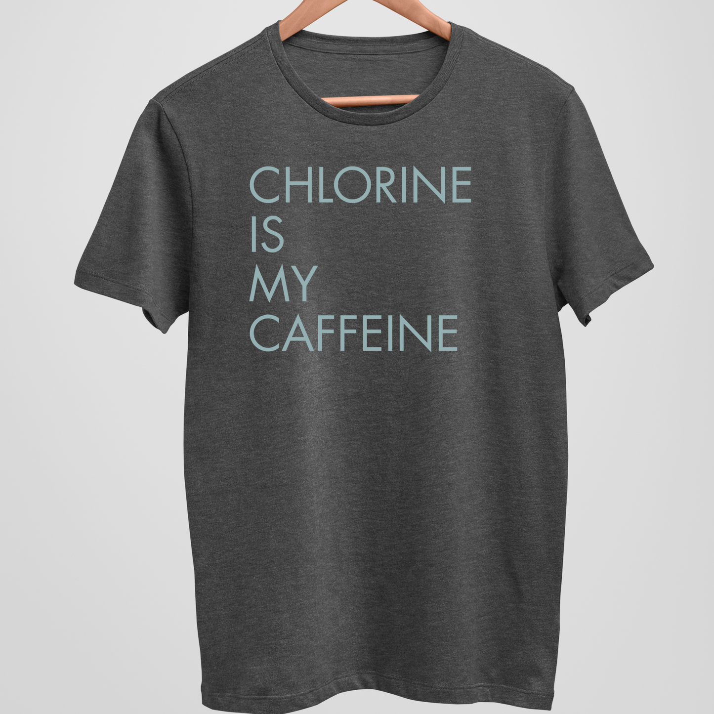 Caffeine is my Chlorine Minimalist - Dark Heather Tee, Long Sleeve Tee, Crewneck, or Hoodie