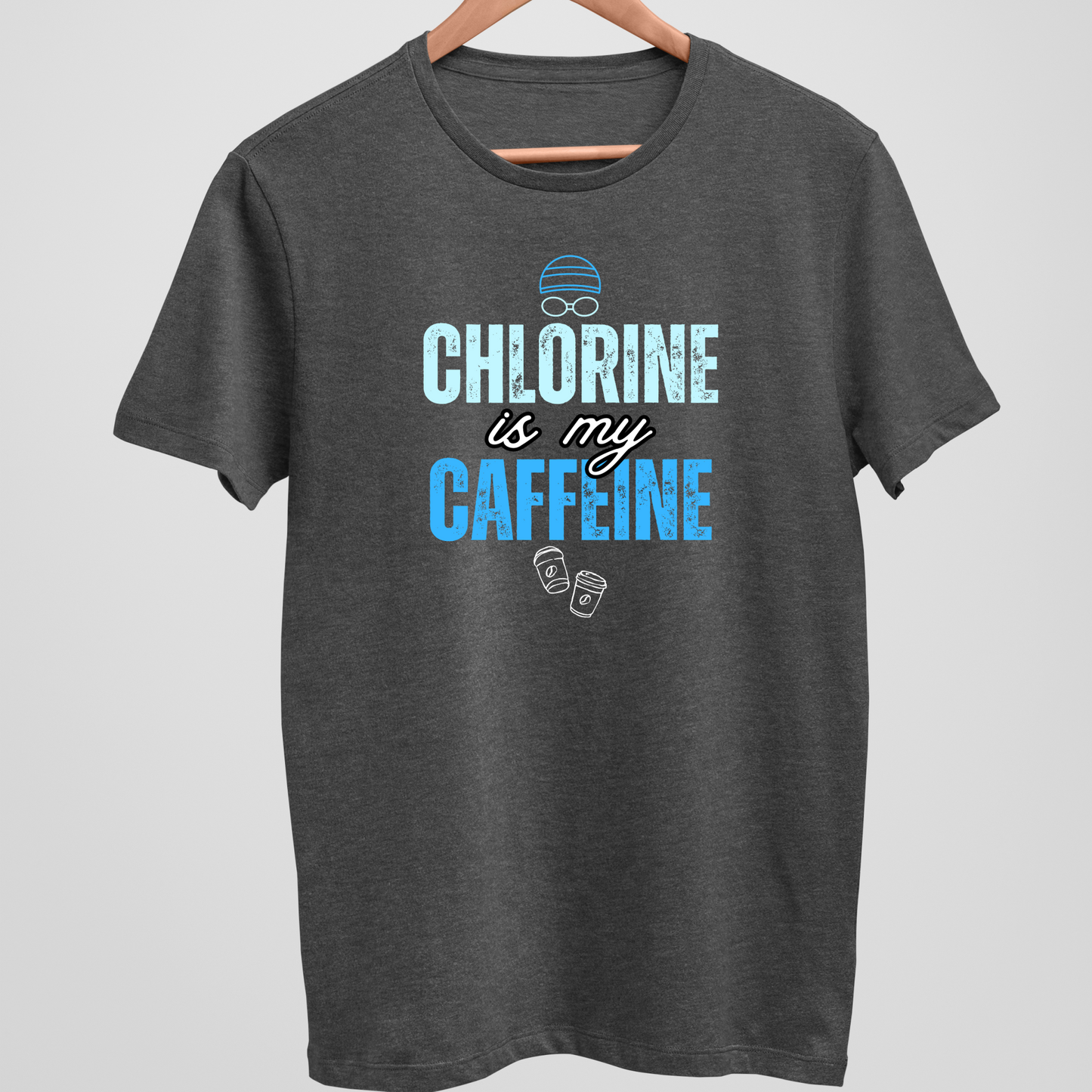 Chlorine is my Caffeine Graphic - Dark Heather Tee, Long Sleeve Tee, Crewneck, or Hoodie